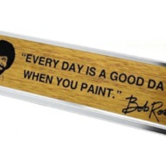 Wellspring Bob Ross Office Desk Sign: "Every Day is A Good Day When You Paint" - Picture 2 of 2